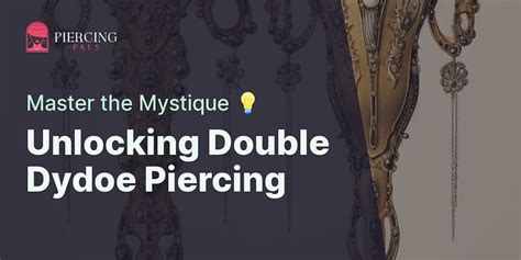 what is a double dydoe piercing|Double Dydoe Piercing: A Unique Body Modification